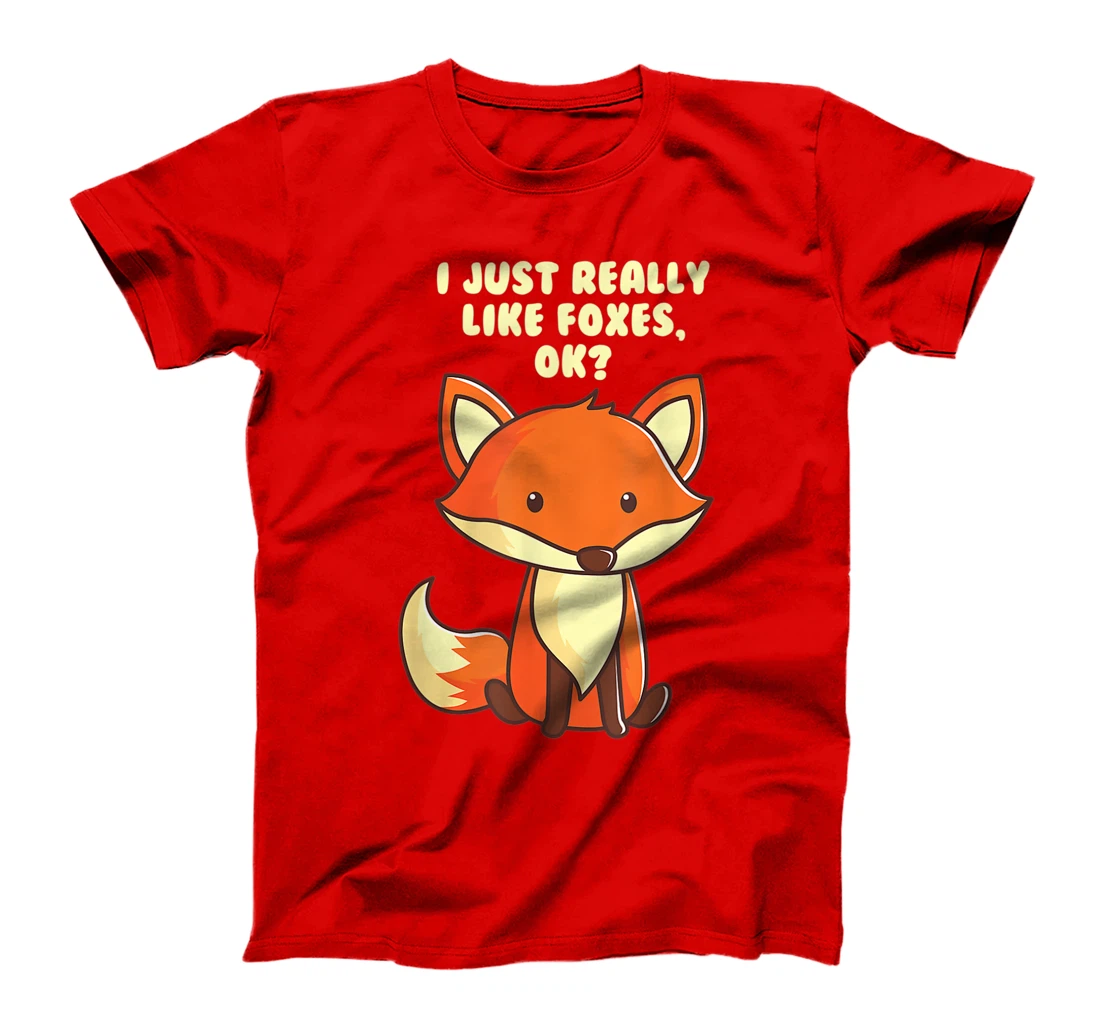 Funny Fox I Just Really Like Foxes Ok T-Shirt, Women T-Shirt