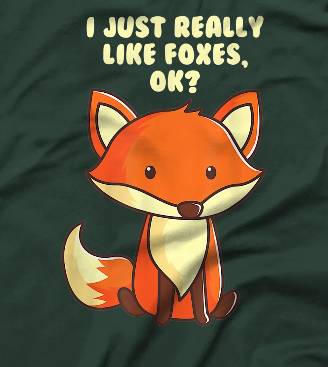 Funny Fox I Just Really Like Foxes Ok T-Shirt, Women T-Shirt