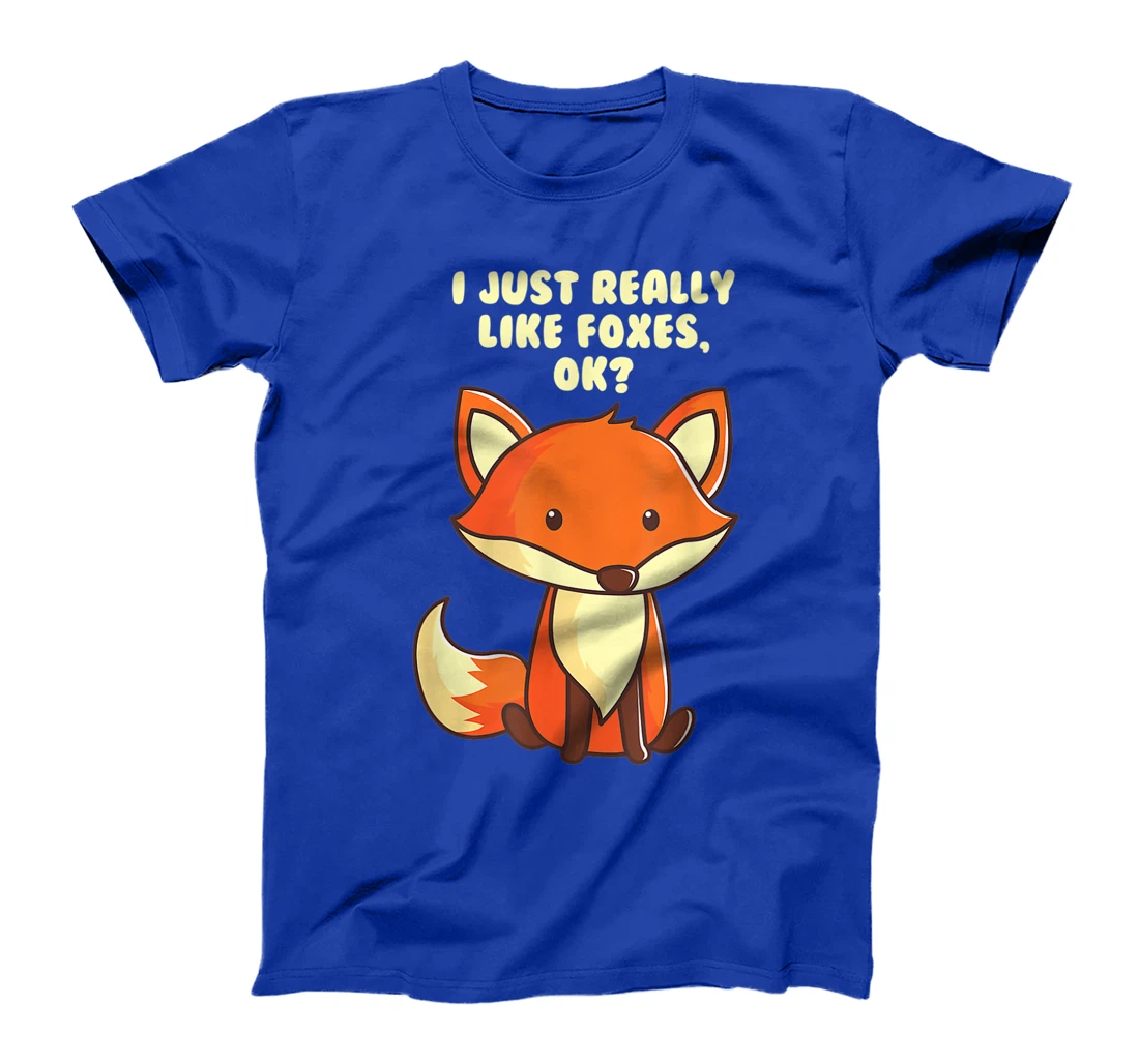 Funny Fox I Just Really Like Foxes Ok T-Shirt, Women T-Shirt