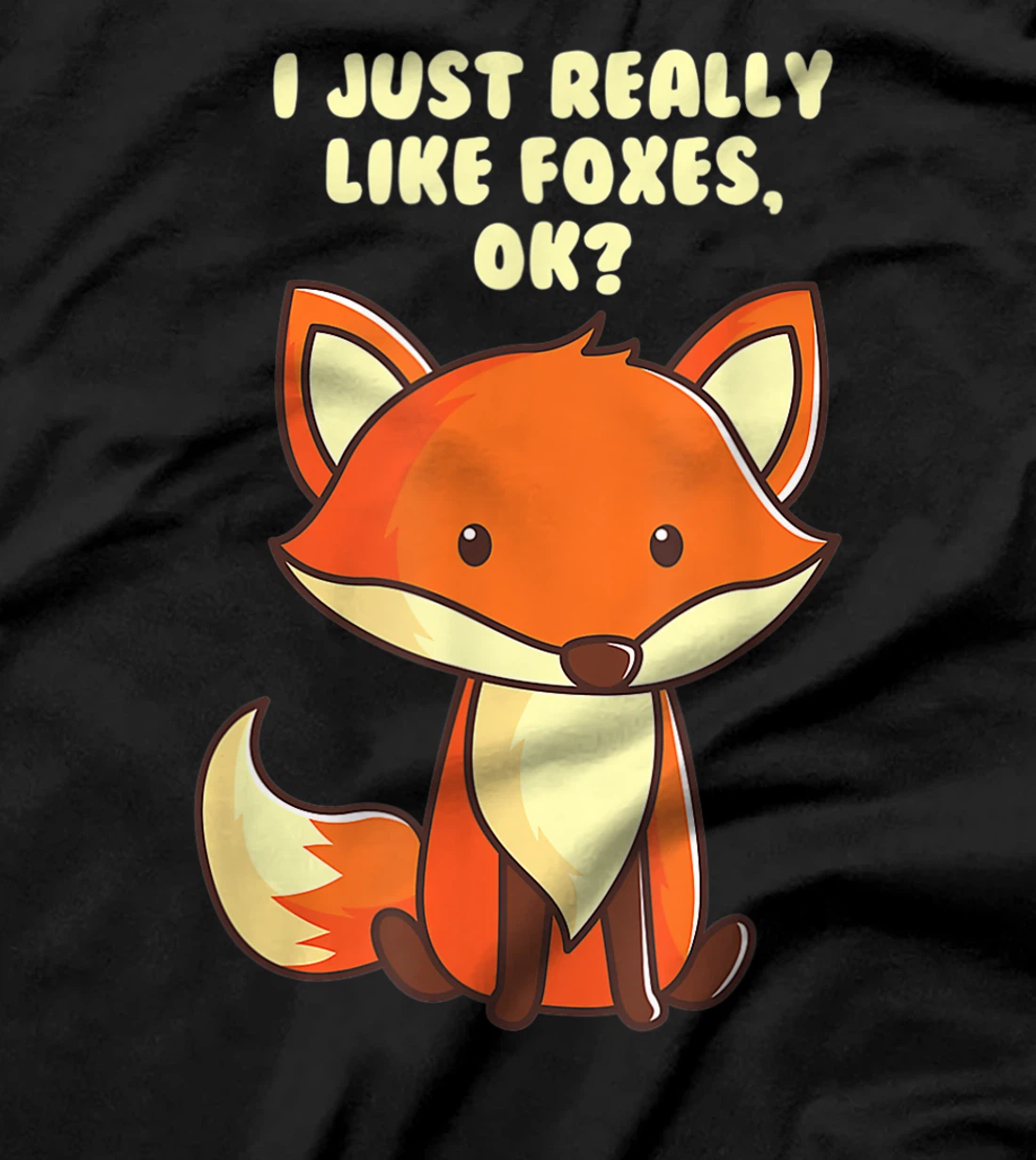 Funny Fox I Just Really Like Foxes Ok T-Shirt, Women T-Shirt