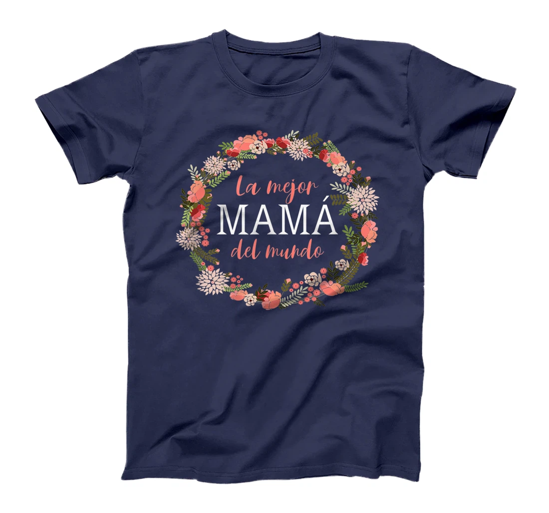Feliz Dia Mamá - La Mejor Mamá del Mundo - Dia De La Madre T-Shirt, Women T-Shirt
