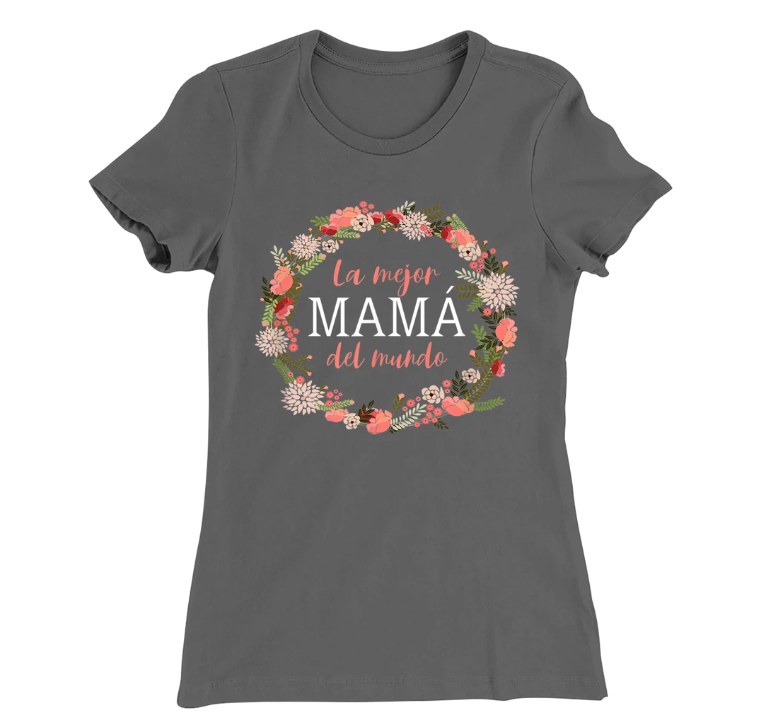 Feliz Dia Mamá - La Mejor Mamá del Mundo - Dia De La Madre T-Shirt, Women T-Shirt