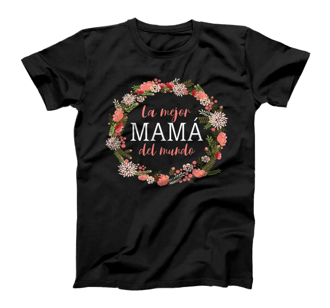 Feliz Dia Mamá - La Mejor Mamá del Mundo - Dia De La Madre T-Shirt, Women T-Shirt