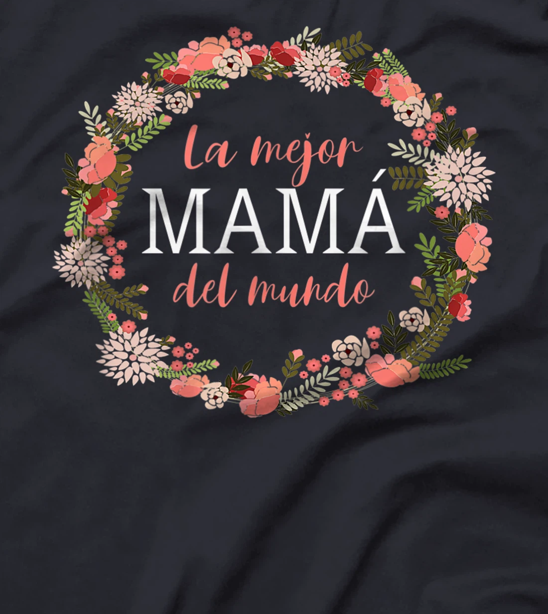 Feliz Dia Mamá - La Mejor Mamá del Mundo - Dia De La Madre T-Shirt, Women T-Shirt