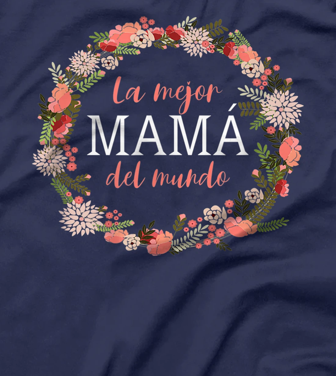 Feliz Dia Mamá - La Mejor Mamá del Mundo - Dia De La Madre T-Shirt, Women T-Shirt