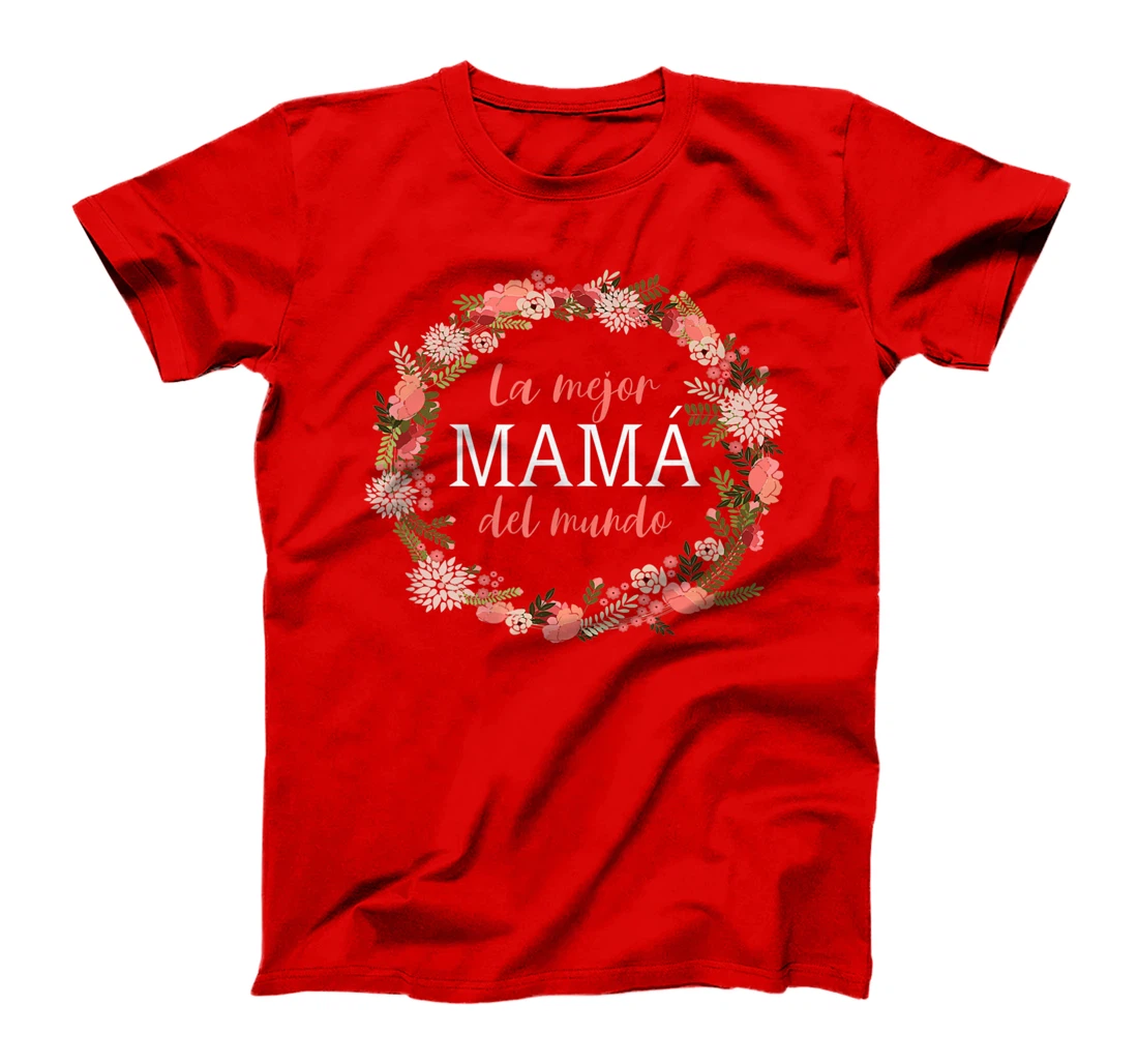 Feliz Dia Mamá - La Mejor Mamá del Mundo - Dia De La Madre T-Shirt, Women T-Shirt