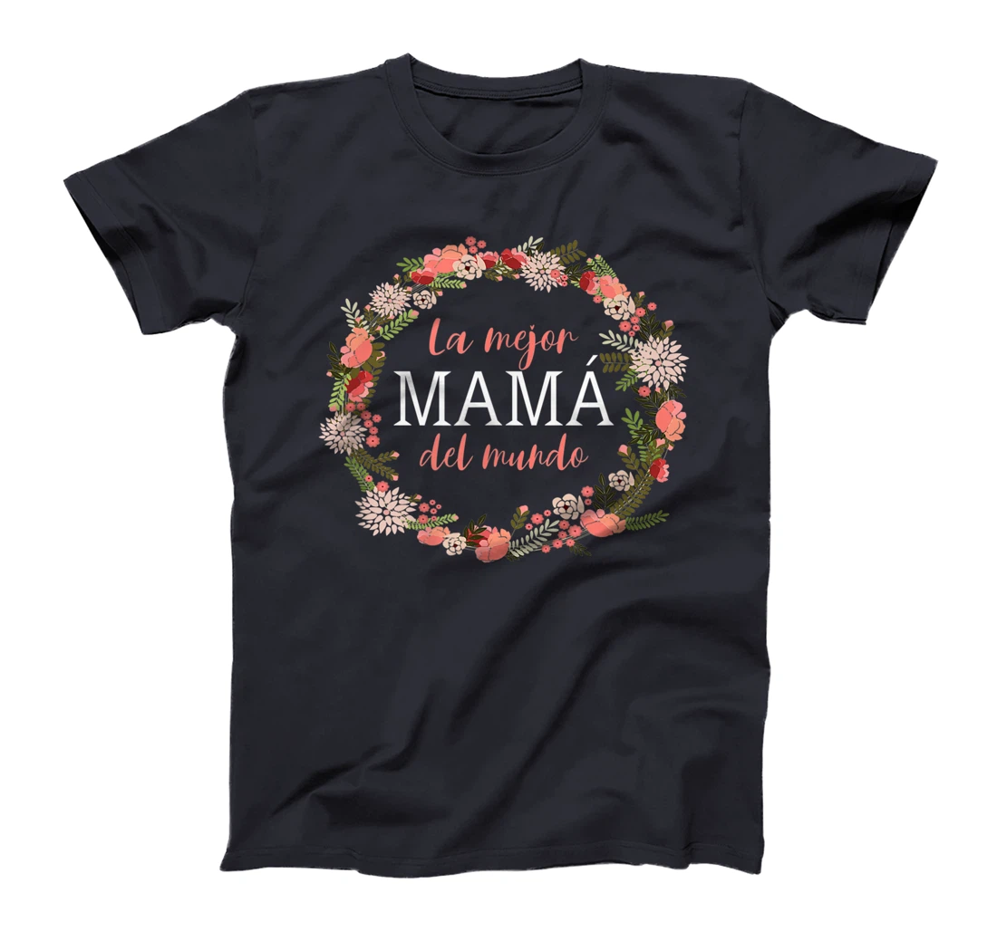 Feliz Dia Mamá - La Mejor Mamá del Mundo - Dia De La Madre T-Shirt, Women T-Shirt