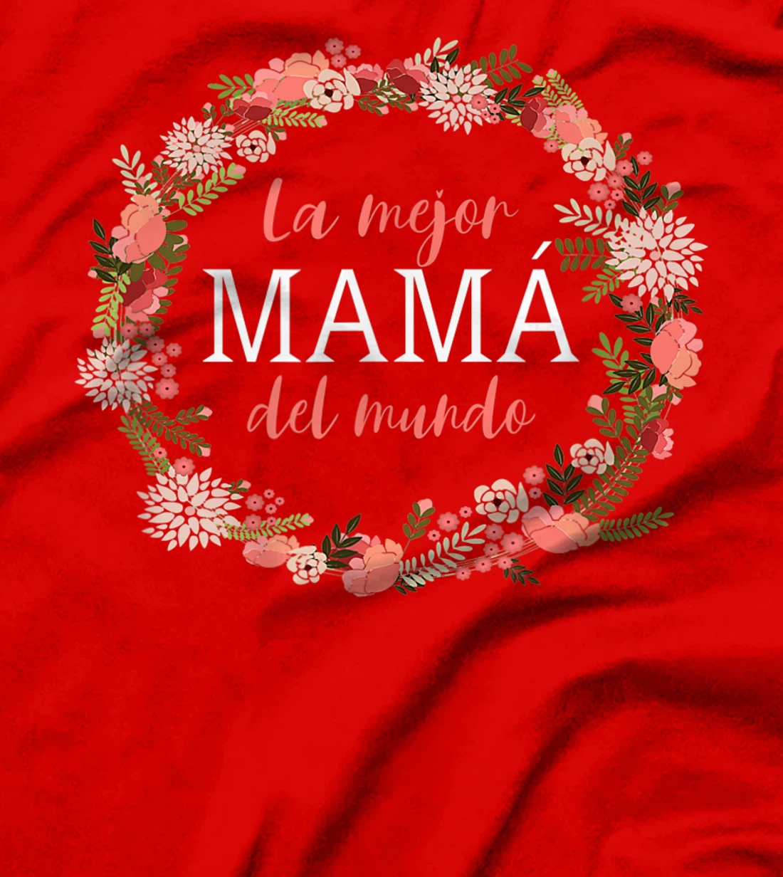 Feliz Dia Mamá - La Mejor Mamá del Mundo - Dia De La Madre T-Shirt, Women T-Shirt