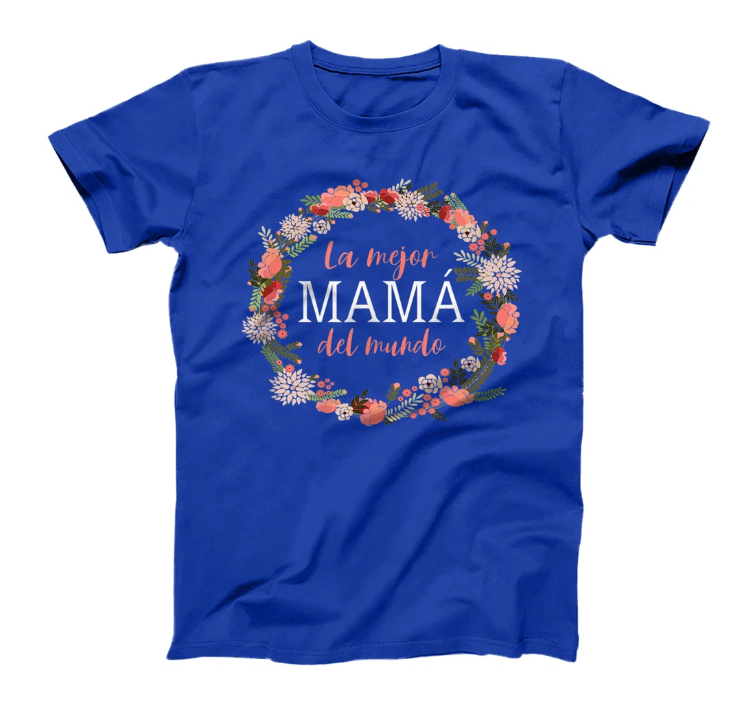 Feliz Dia Mamá - La Mejor Mamá del Mundo - Dia De La Madre T-Shirt, Women T-Shirt