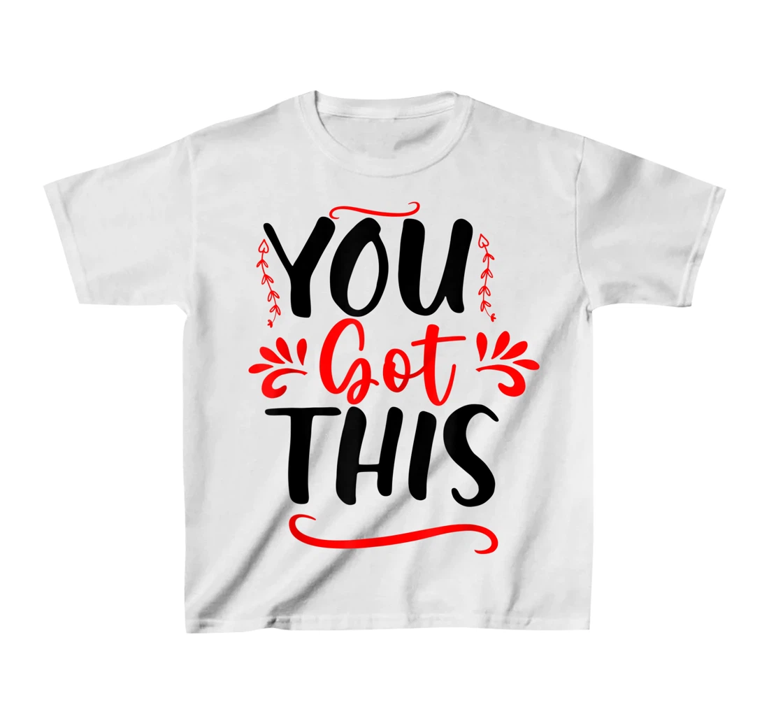 Motivational Testing Day For Teacher You Got This T-Shirt, Kid T-Shirt and Women T-Shirt