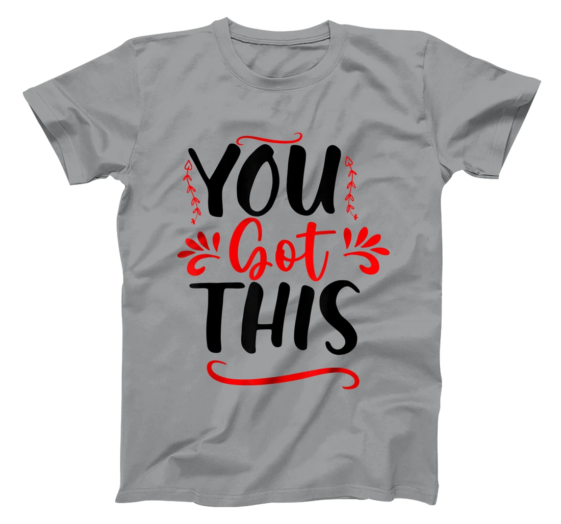 Motivational Testing Day For Teacher You Got This T-Shirt, Kid T-Shirt and Women T-Shirt