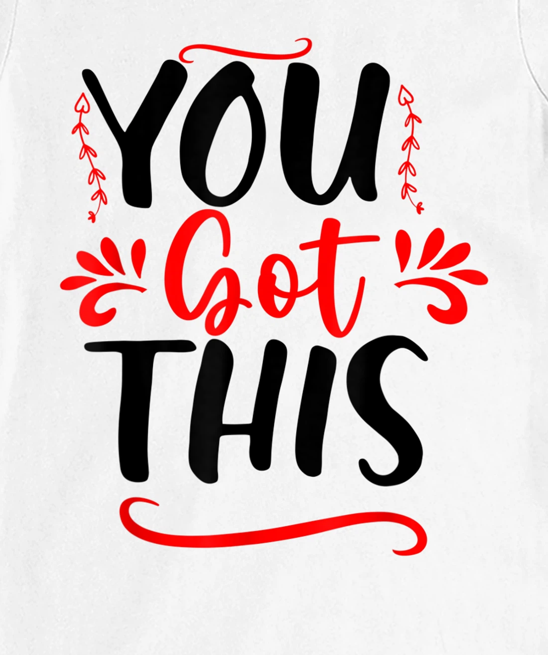 Motivational Testing Day For Teacher You Got This T-Shirt, Kid T-Shirt and Women T-Shirt