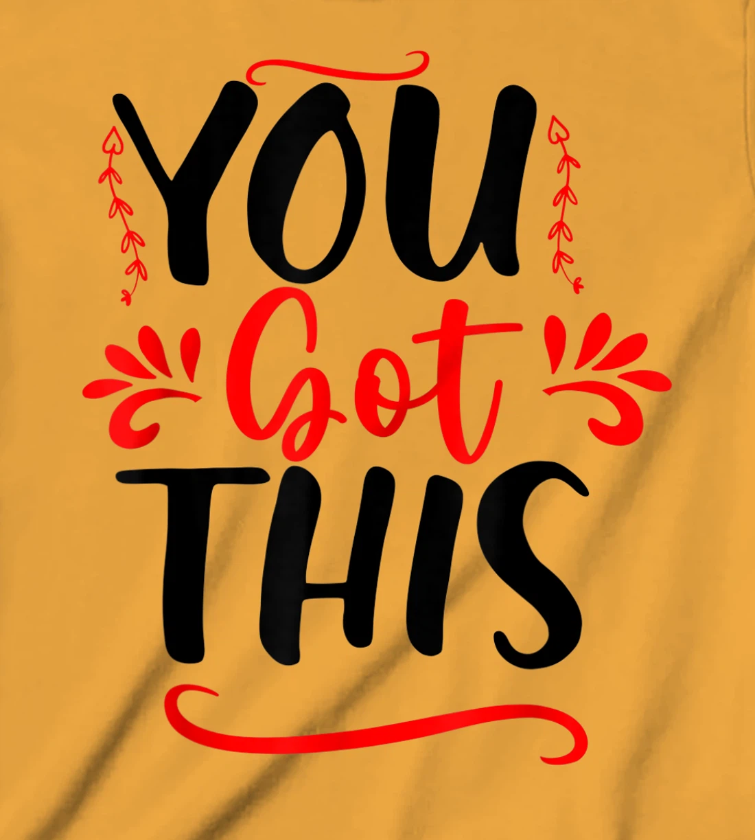 Motivational Testing Day For Teacher You Got This T-Shirt, Kid T-Shirt and Women T-Shirt