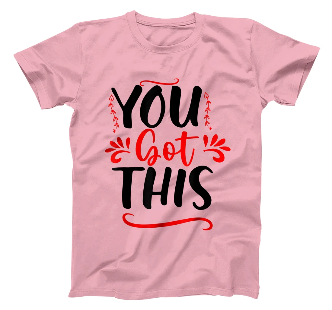 Motivational Testing Day For Teacher You Got This T-Shirt, Kid T-Shirt and Women T-Shirt