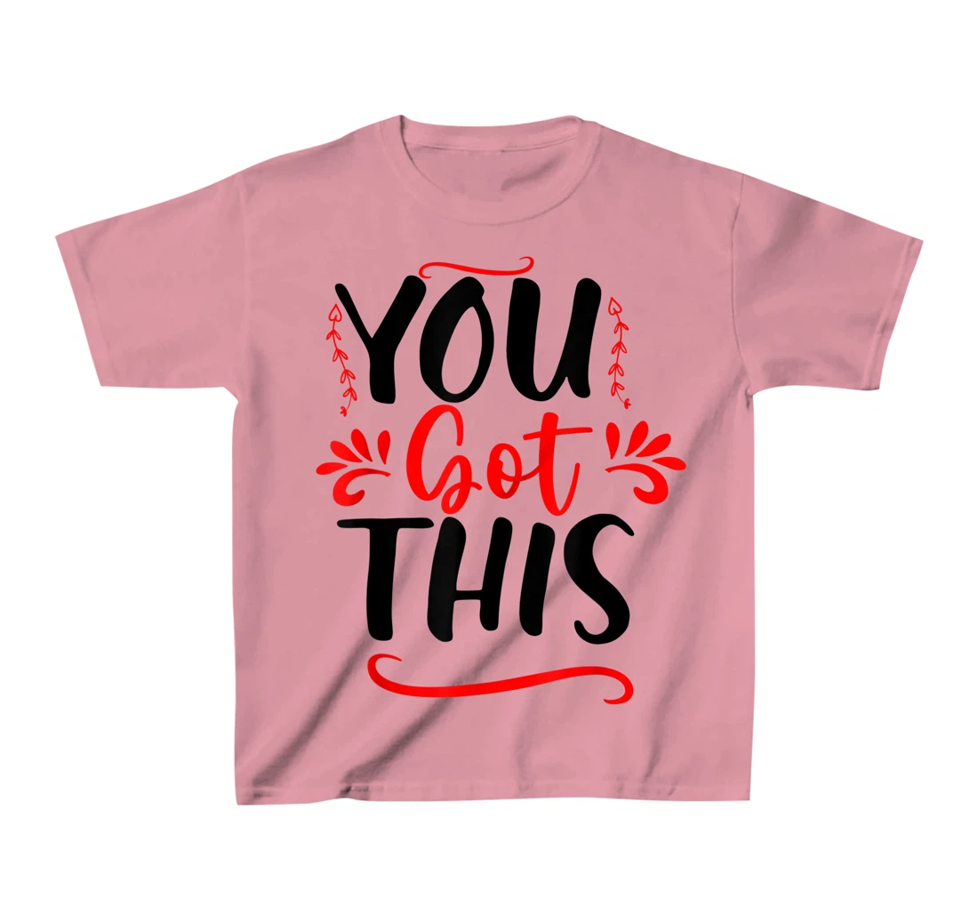 Motivational Testing Day For Teacher You Got This T-Shirt, Kid T-Shirt and Women T-Shirt