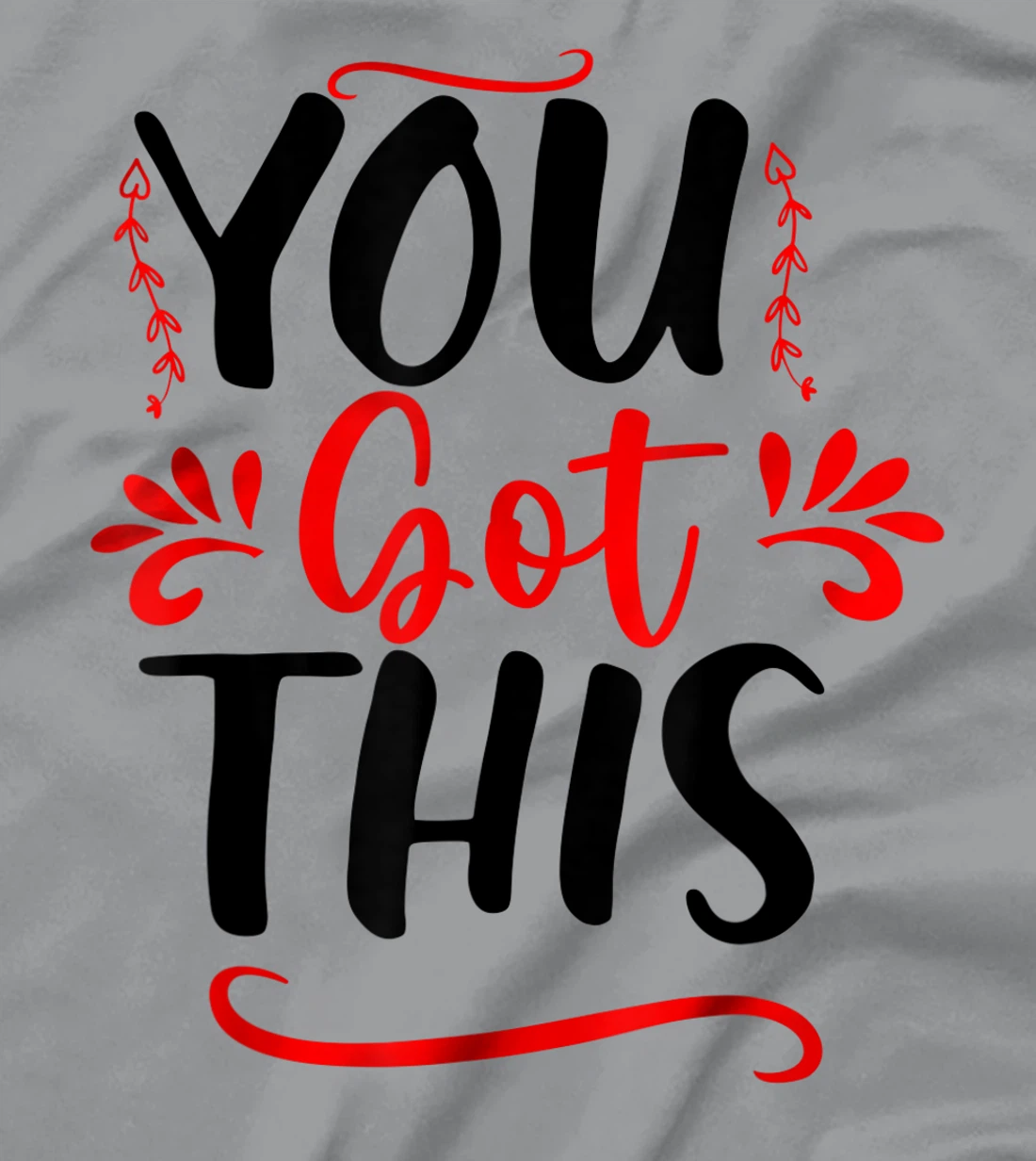 Motivational Testing Day For Teacher You Got This T-Shirt, Kid T-Shirt and Women T-Shirt