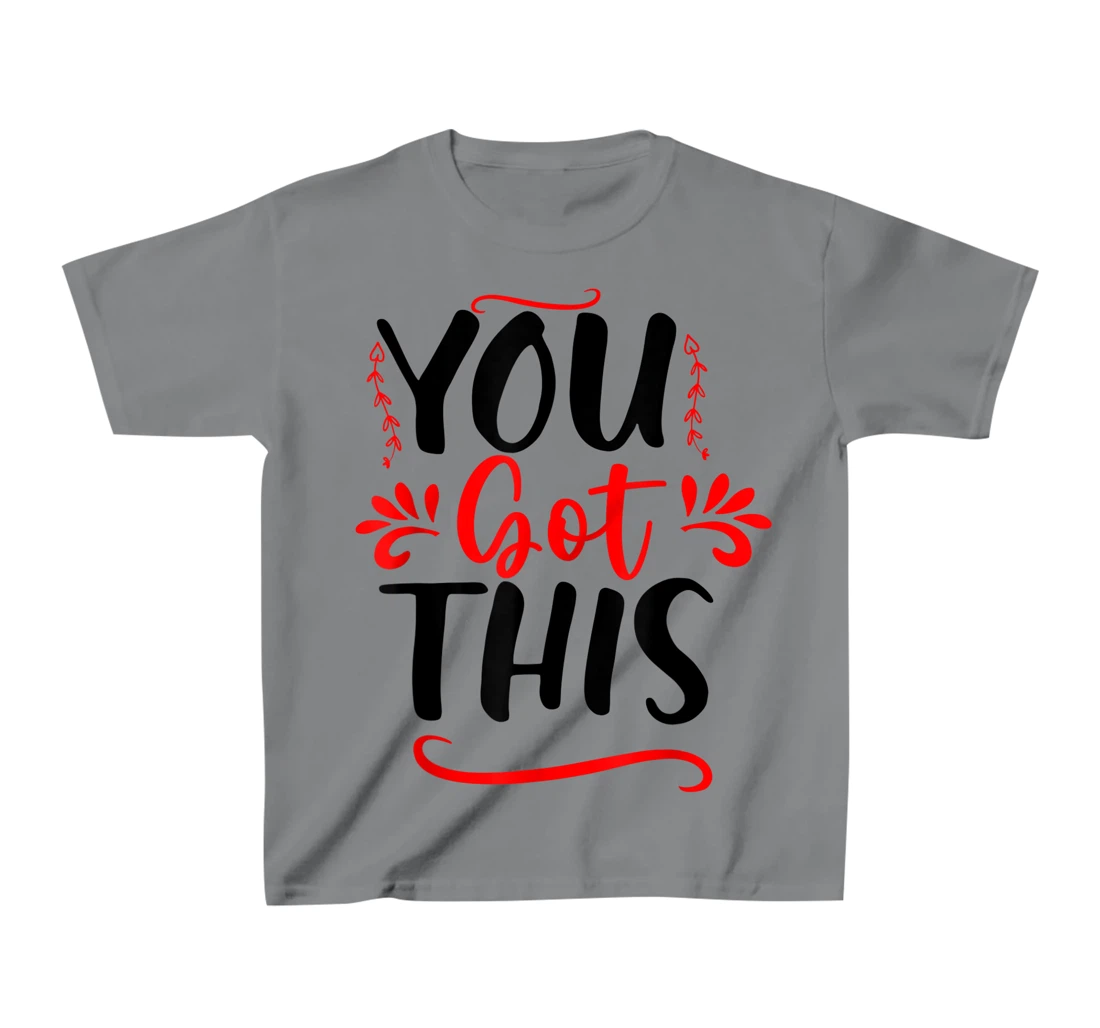 Motivational Testing Day For Teacher You Got This T-Shirt, Kid T-Shirt and Women T-Shirt