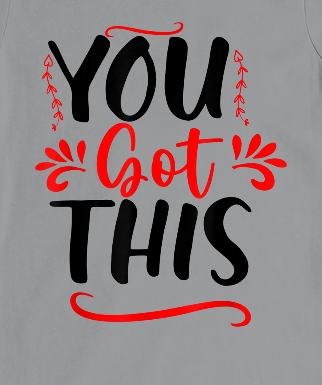 Motivational Testing Day For Teacher You Got This T-Shirt, Kid T-Shirt and Women T-Shirt