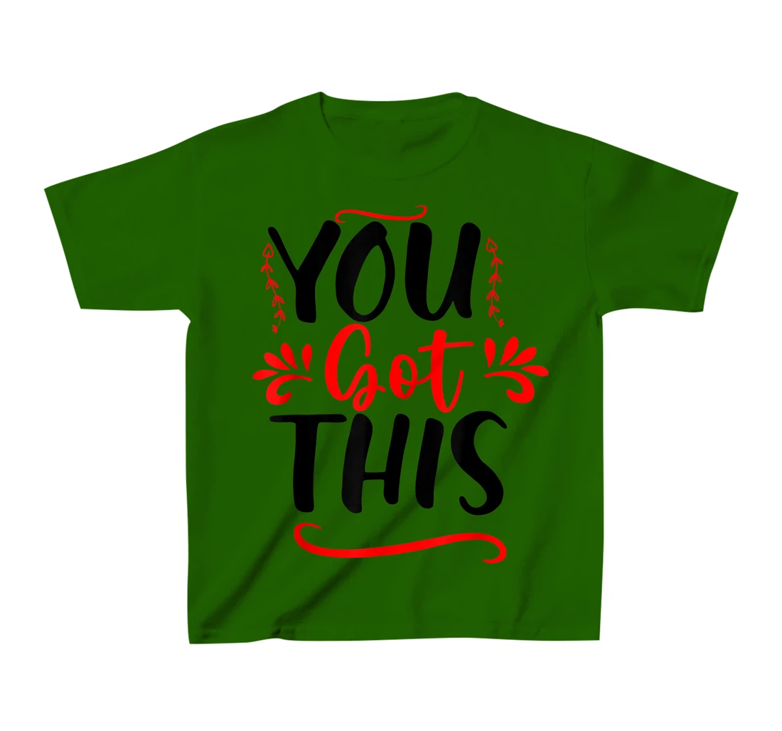 Motivational Testing Day For Teacher You Got This T-Shirt, Kid T-Shirt and Women T-Shirt