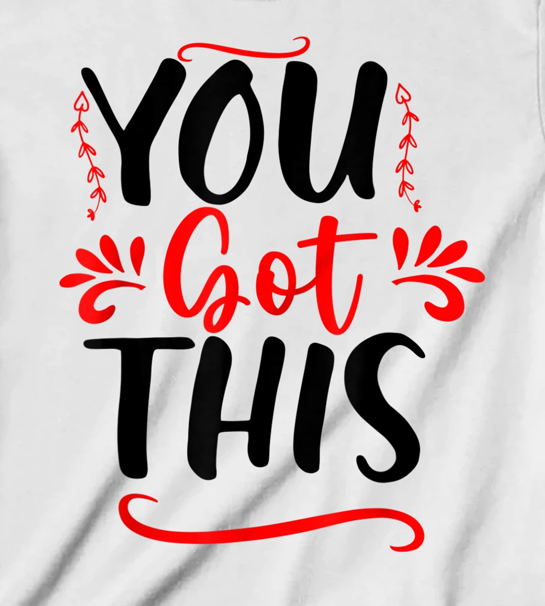 Motivational Testing Day For Teacher You Got This T-Shirt, Kid T-Shirt and Women T-Shirt
