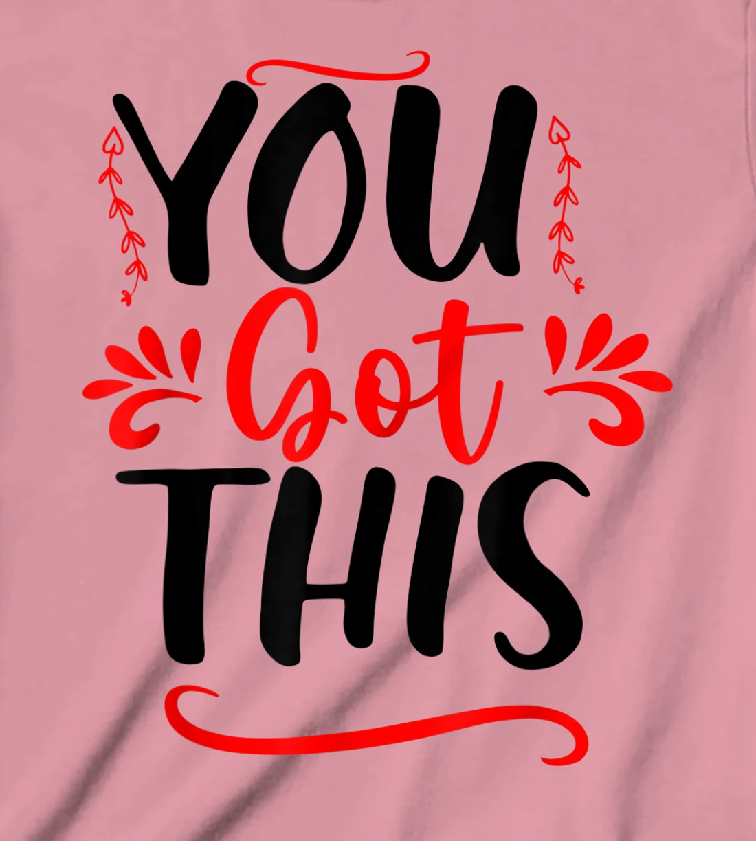Motivational Testing Day For Teacher You Got This T-Shirt, Kid T-Shirt and Women T-Shirt