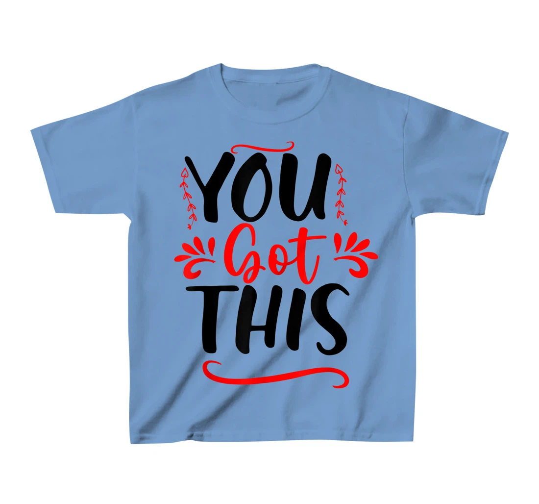 Motivational Testing Day For Teacher You Got This T-Shirt, Kid T-Shirt and Women T-Shirt