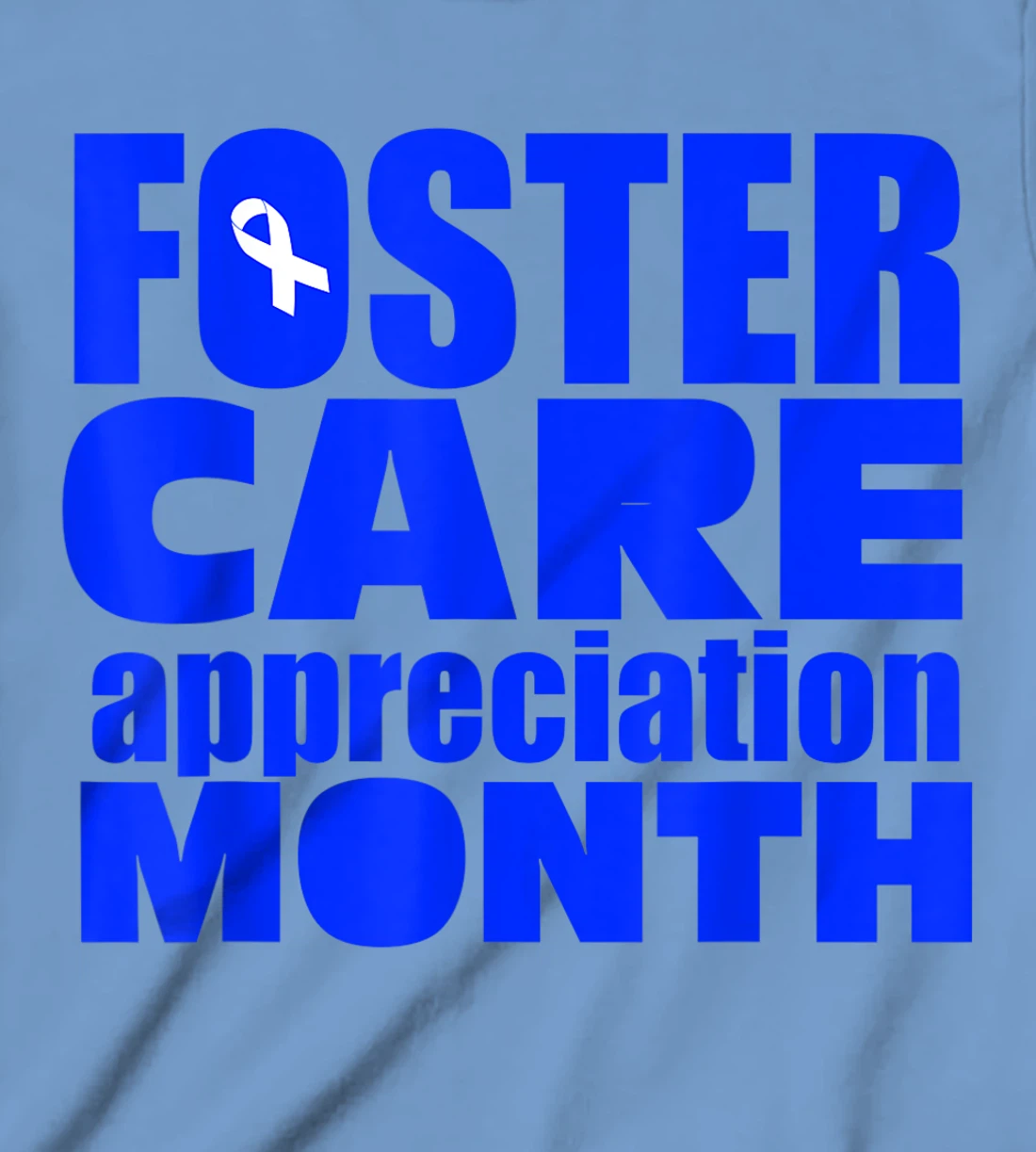 Foster Care Appreciation Month May T-Shirt, Kid T-Shirt and Women T-Shirt