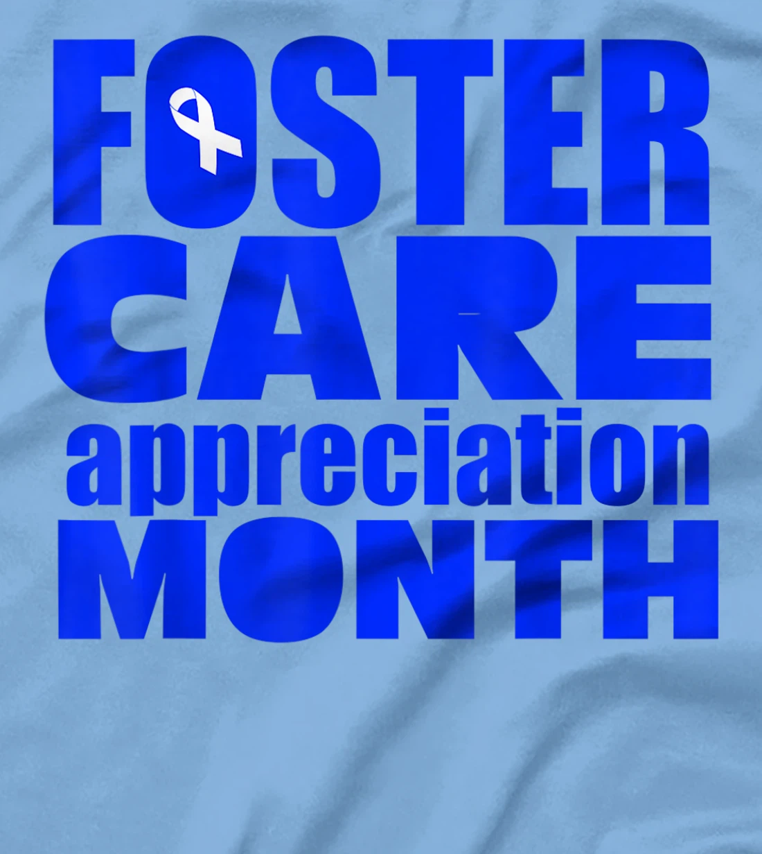 Foster Care Appreciation Month May T-Shirt, Kid T-Shirt and Women T-Shirt