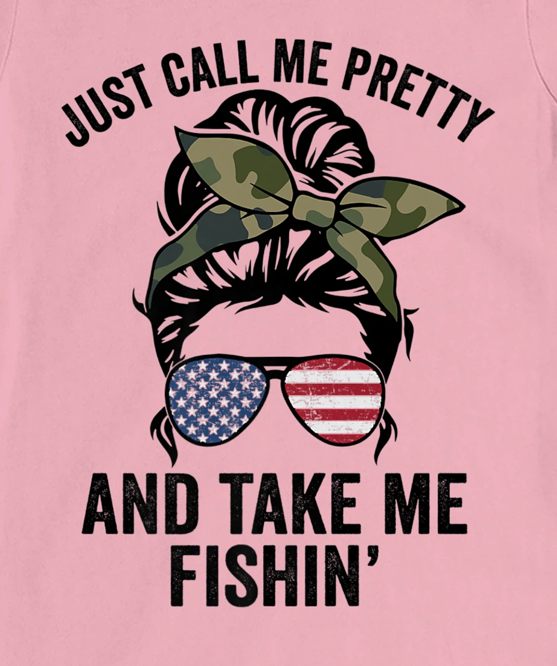 Just Call Me Pretty And Take Me Fishin' Funny Womens Fishing T-Shirt, Kid T-Shirt and Women T-Shirt