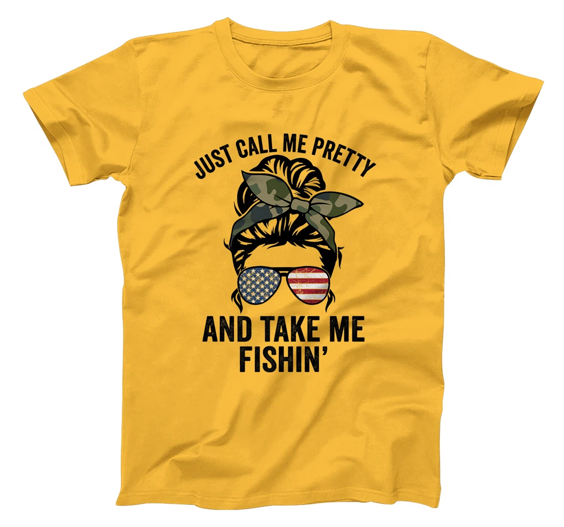 Just Call Me Pretty And Take Me Fishin' Funny Womens Fishing T-Shirt, Kid T-Shirt and Women T-Shirt