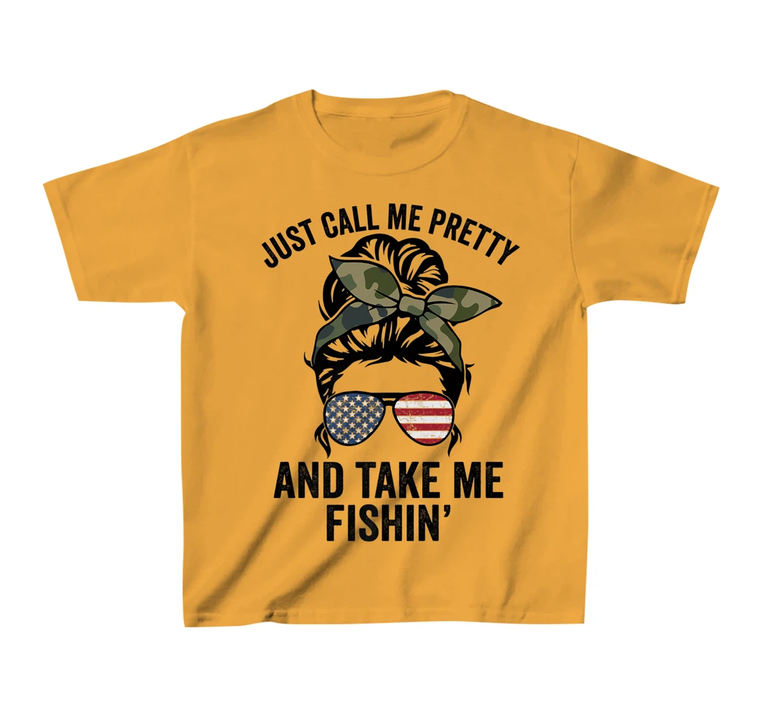 Just Call Me Pretty And Take Me Fishin' Funny Womens Fishing T-Shirt, Kid T-Shirt and Women T-Shirt