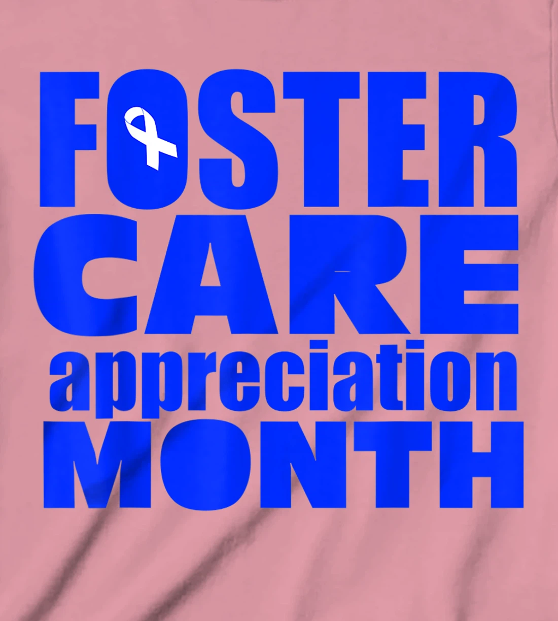 Foster Care Appreciation Month May T-Shirt, Kid T-Shirt and Women T-Shirt