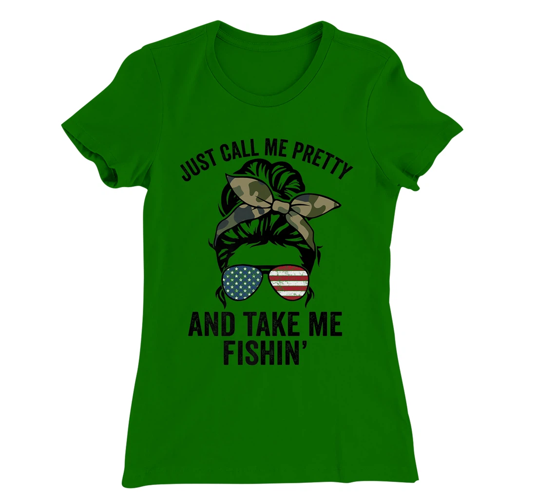 Just Call Me Pretty And Take Me Fishin' Funny Womens Fishing T-Shirt, Kid T-Shirt and Women T-Shirt