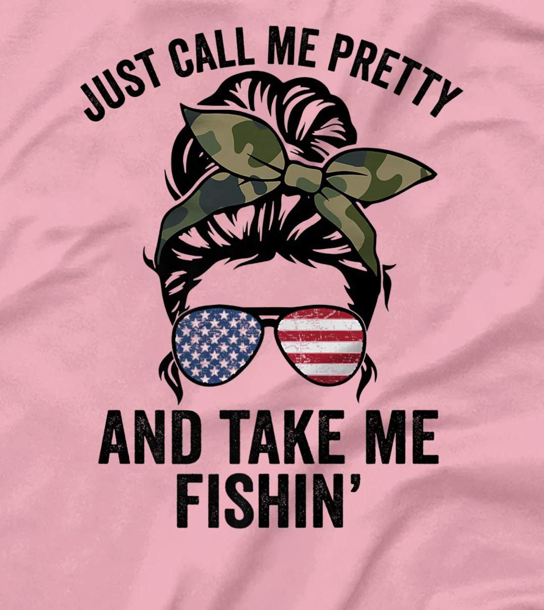 Just Call Me Pretty And Take Me Fishin' Funny Womens Fishing T-Shirt, Kid T-Shirt and Women T-Shirt