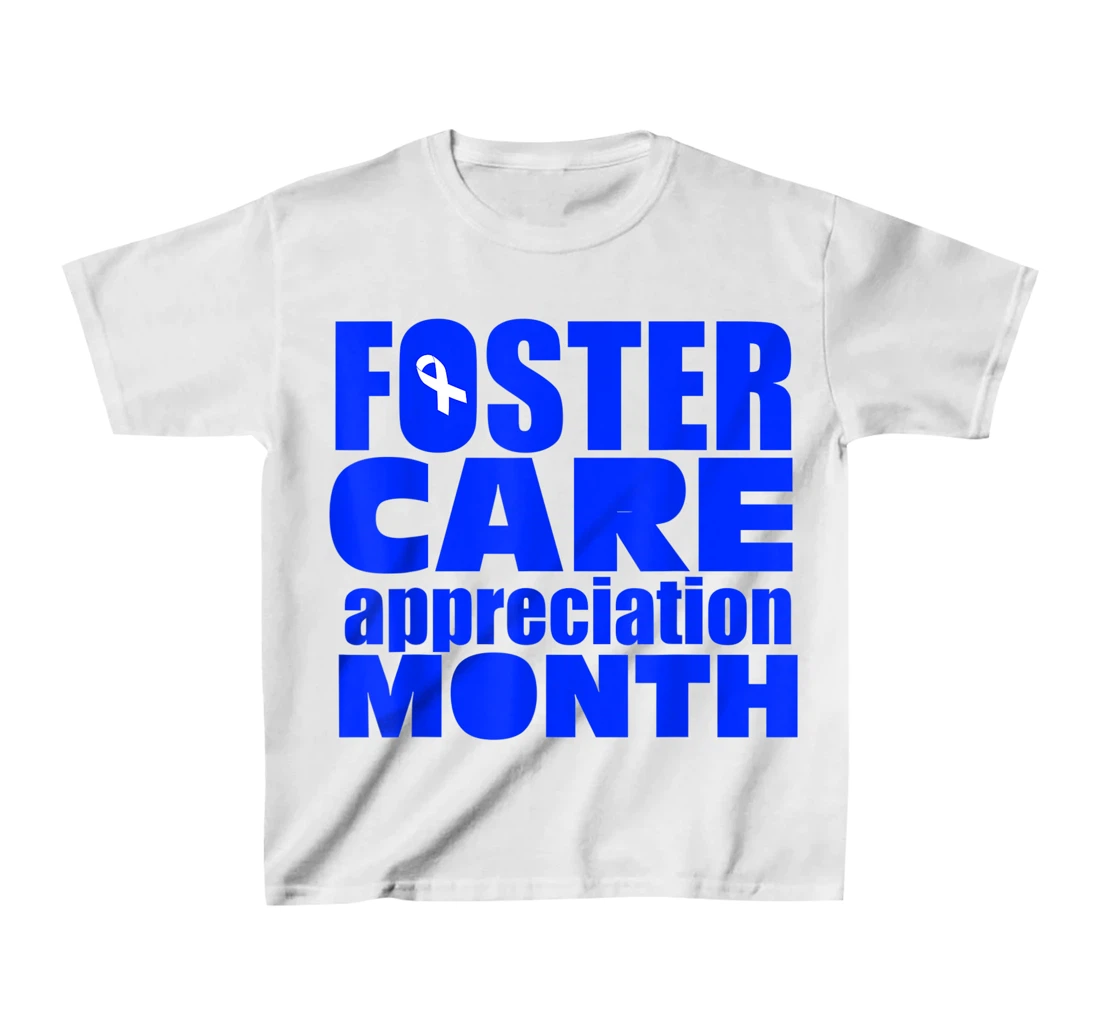 Foster Care Appreciation Month May T-Shirt, Kid T-Shirt and Women T-Shirt