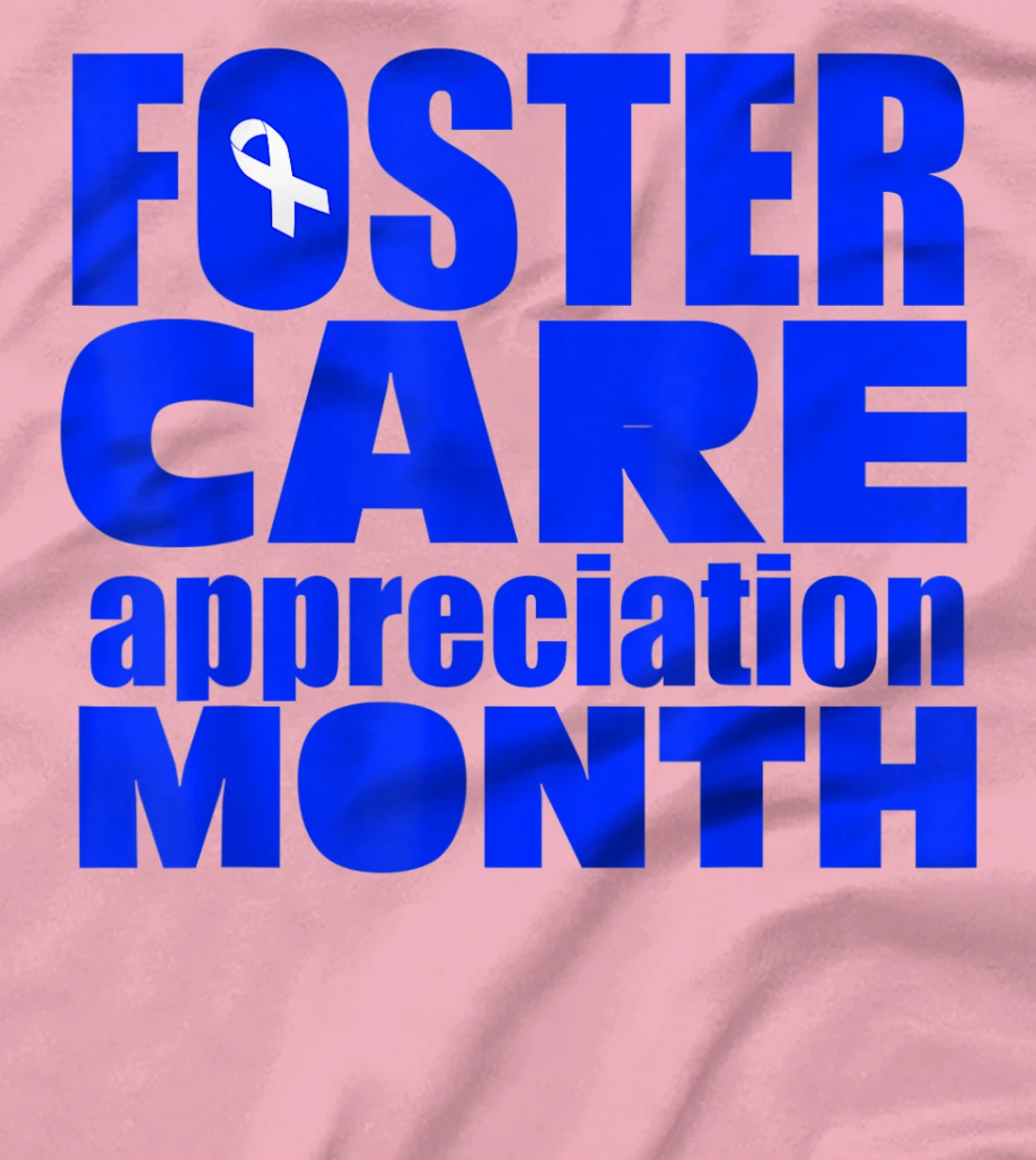 Foster Care Appreciation Month May T-Shirt, Kid T-Shirt and Women T-Shirt