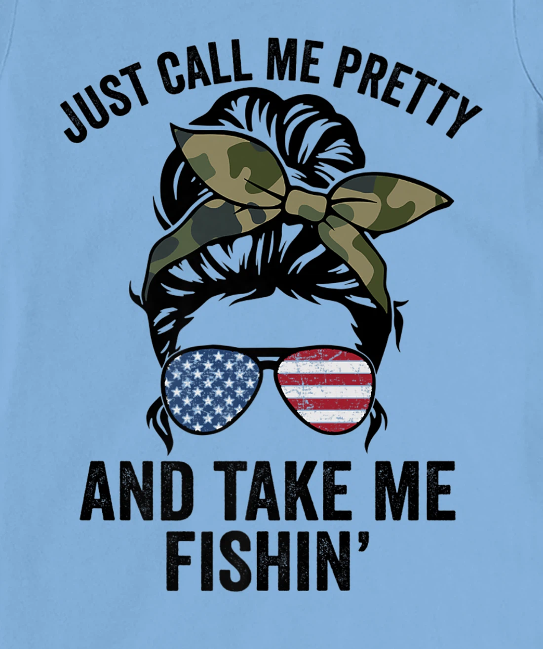 Just Call Me Pretty And Take Me Fishin' Funny Womens Fishing T-Shirt, Kid T-Shirt and Women T-Shirt