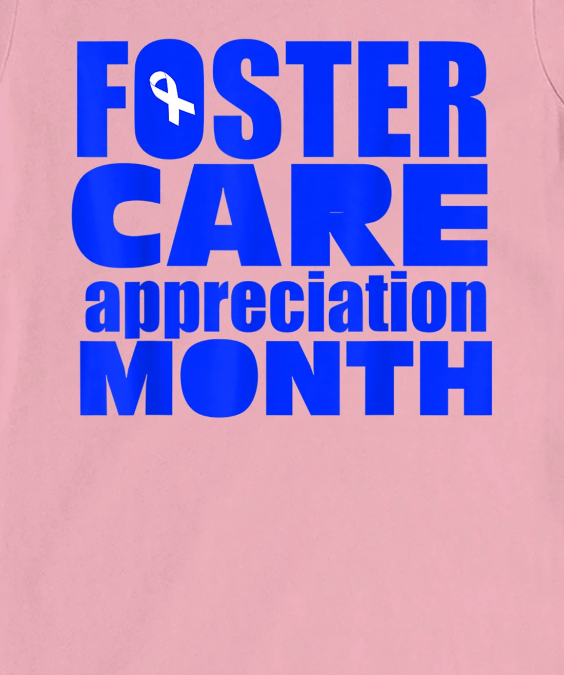 Foster Care Appreciation Month May T-Shirt, Kid T-Shirt and Women T-Shirt