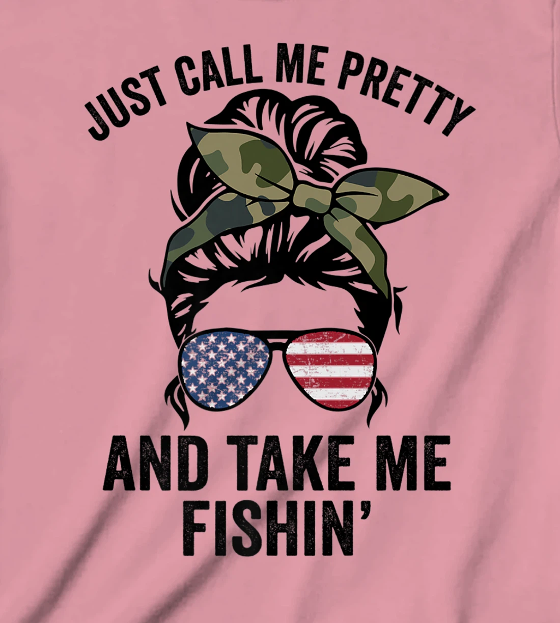 Just Call Me Pretty And Take Me Fishin' Funny Womens Fishing T-Shirt, Kid T-Shirt and Women T-Shirt