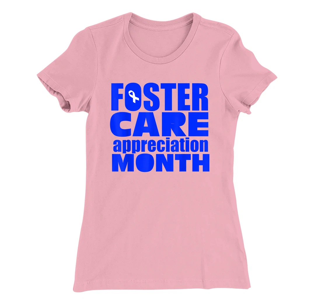 Foster Care Appreciation Month May T-Shirt, Kid T-Shirt and Women T-Shirt