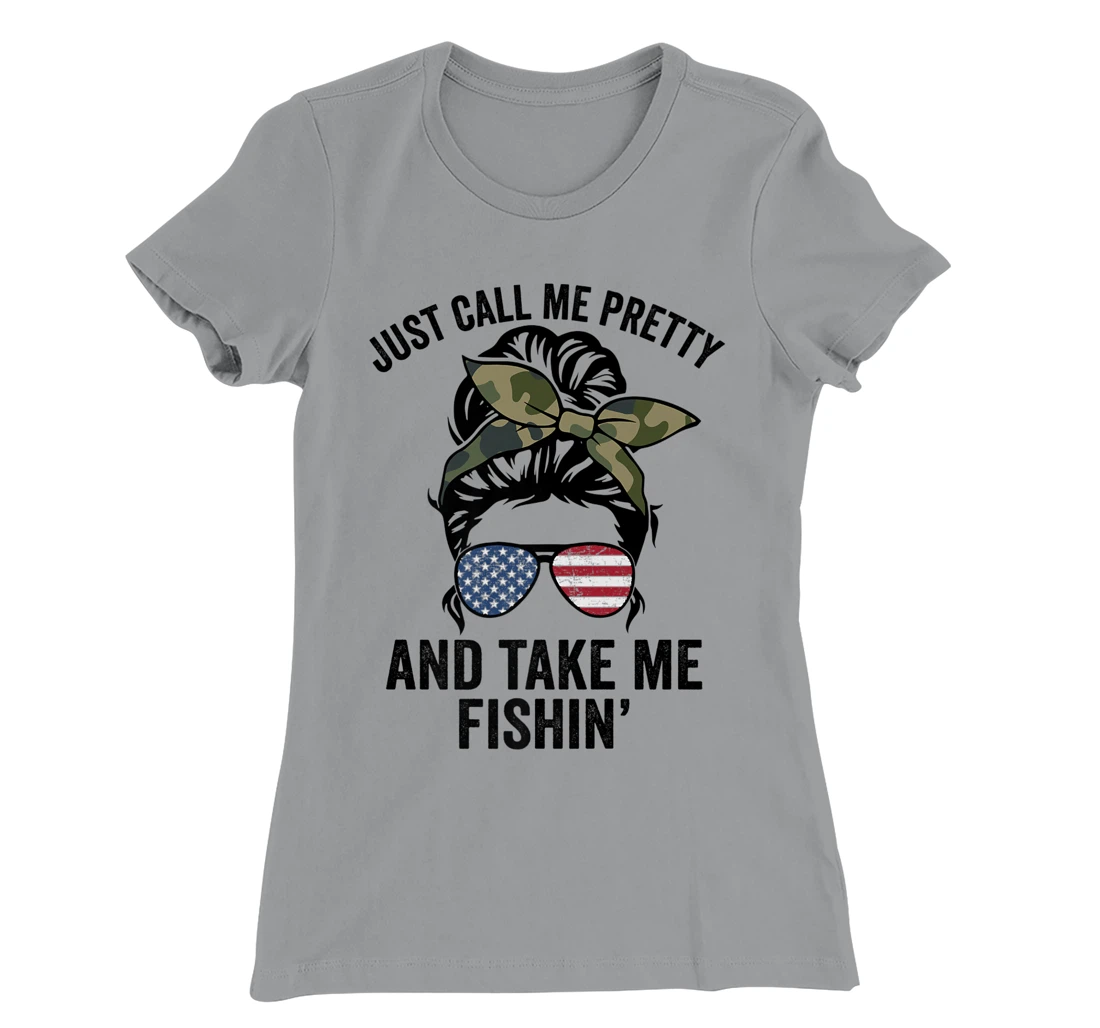 Just Call Me Pretty And Take Me Fishin' Funny Womens Fishing T-Shirt, Kid T-Shirt and Women T-Shirt