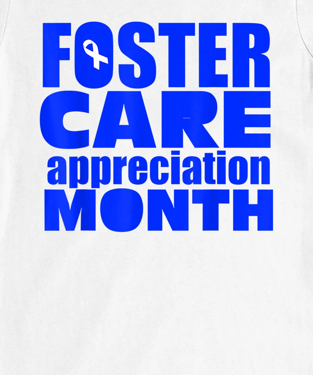 Foster Care Appreciation Month May T-Shirt, Kid T-Shirt and Women T-Shirt