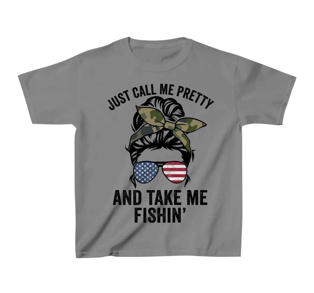 Just Call Me Pretty And Take Me Fishin' Funny Womens Fishing T-Shirt, Kid T-Shirt and Women T-Shirt