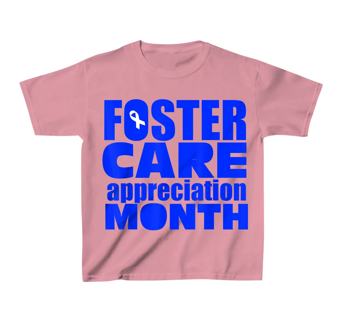 Foster Care Appreciation Month May T-Shirt, Kid T-Shirt and Women T-Shirt