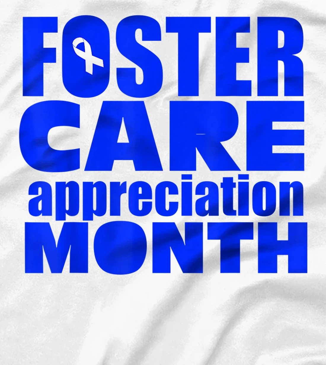 Foster Care Appreciation Month May T-Shirt, Kid T-Shirt and Women T-Shirt