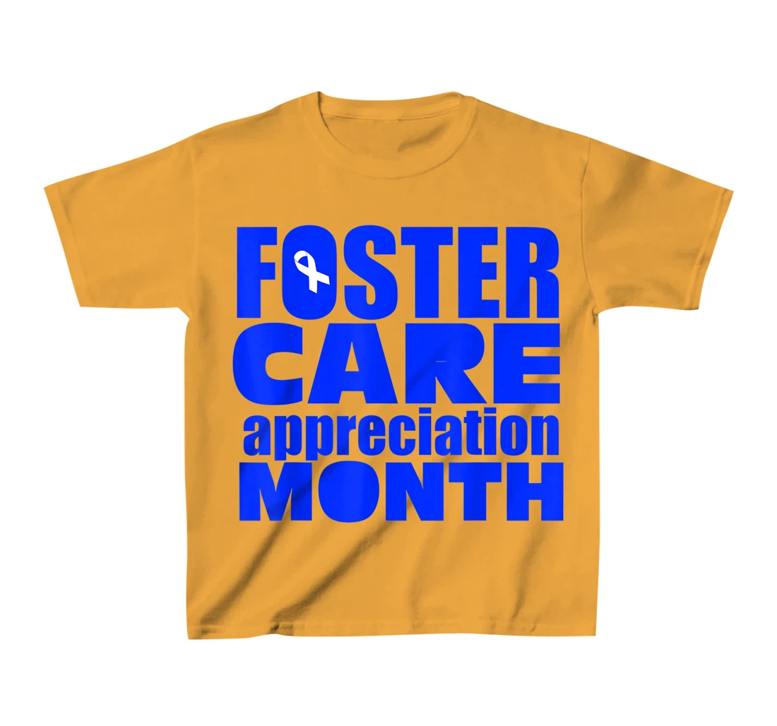 Foster Care Appreciation Month May T-Shirt, Kid T-Shirt and Women T-Shirt