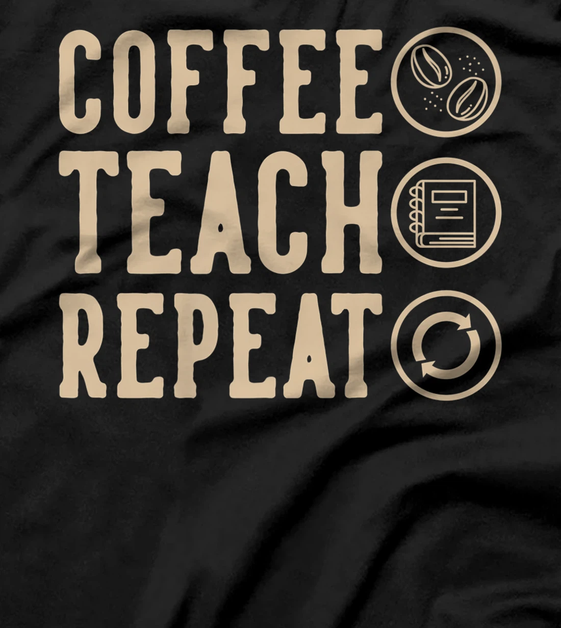 Coffee Teach Repeat T-Shirt, Kid T-Shirt and Women T-Shirt