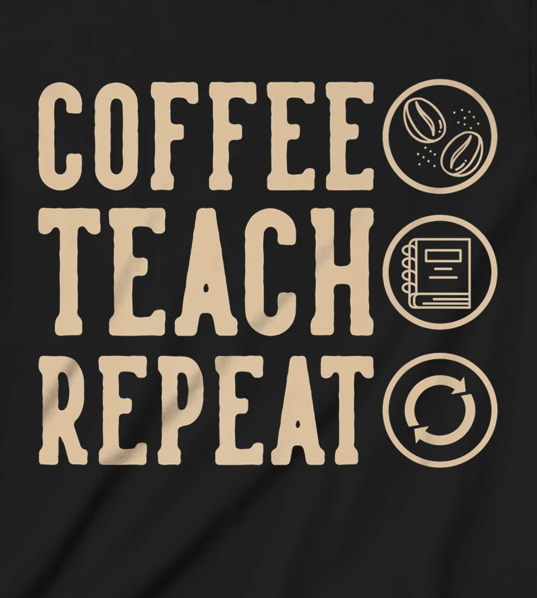 Coffee Teach Repeat T-Shirt, Kid T-Shirt and Women T-Shirt