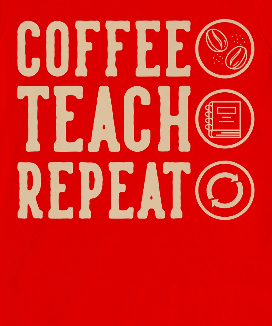 Coffee Teach Repeat T-Shirt, Kid T-Shirt and Women T-Shirt