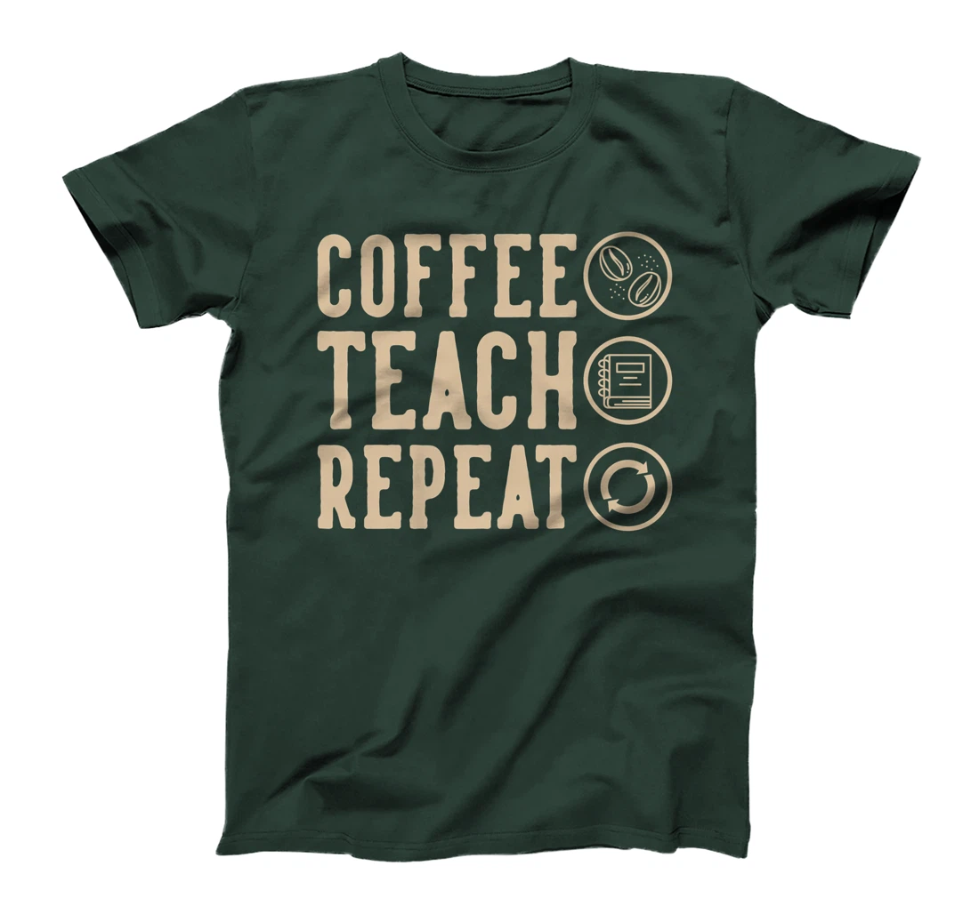Coffee Teach Repeat T-Shirt, Kid T-Shirt and Women T-Shirt